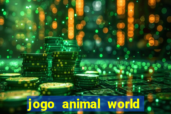 jogo animal world paga mesmo